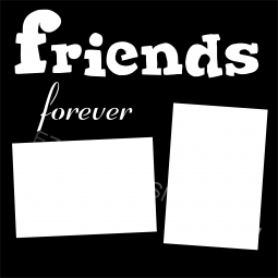 Friends forever